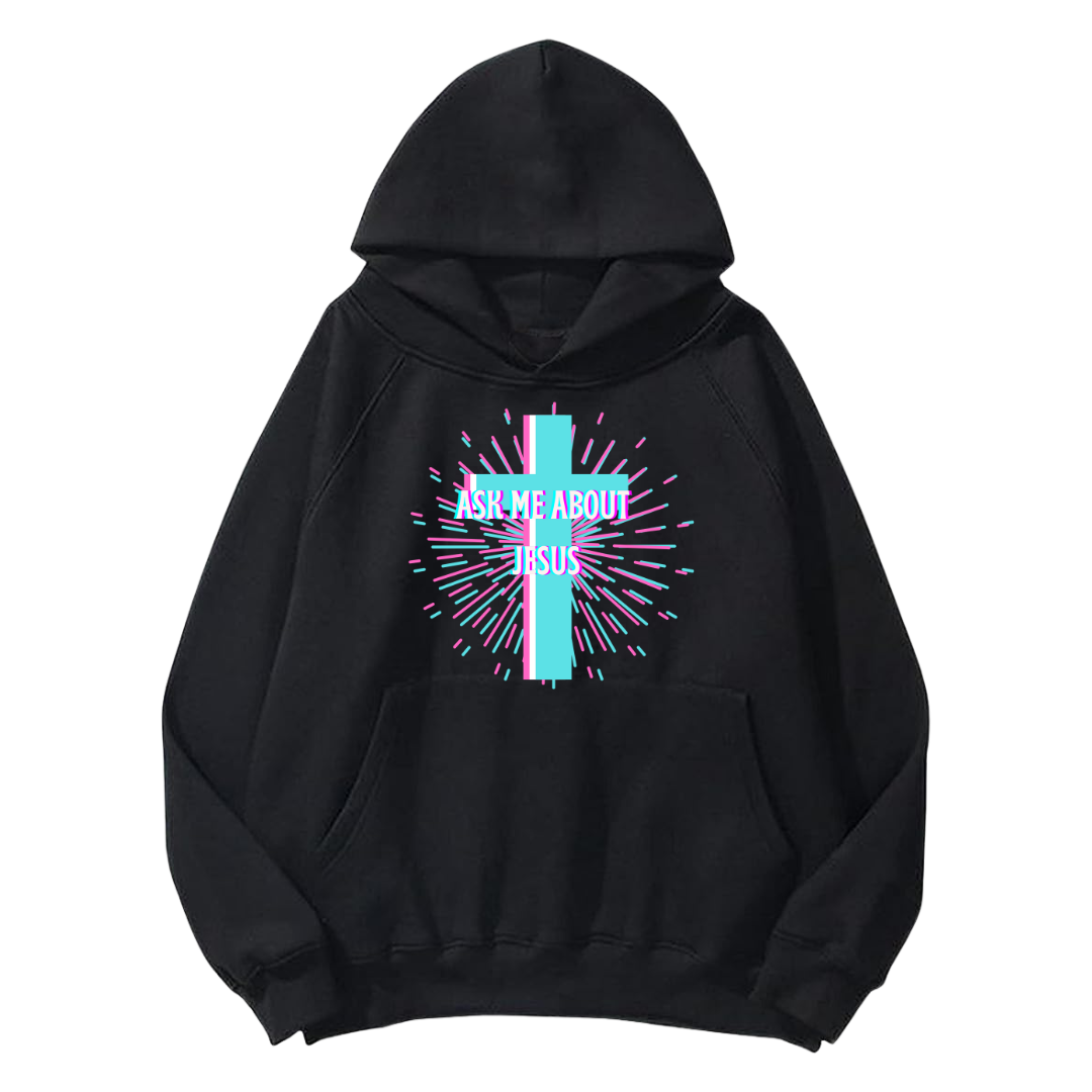 Ask Me About Jesus Hoodie